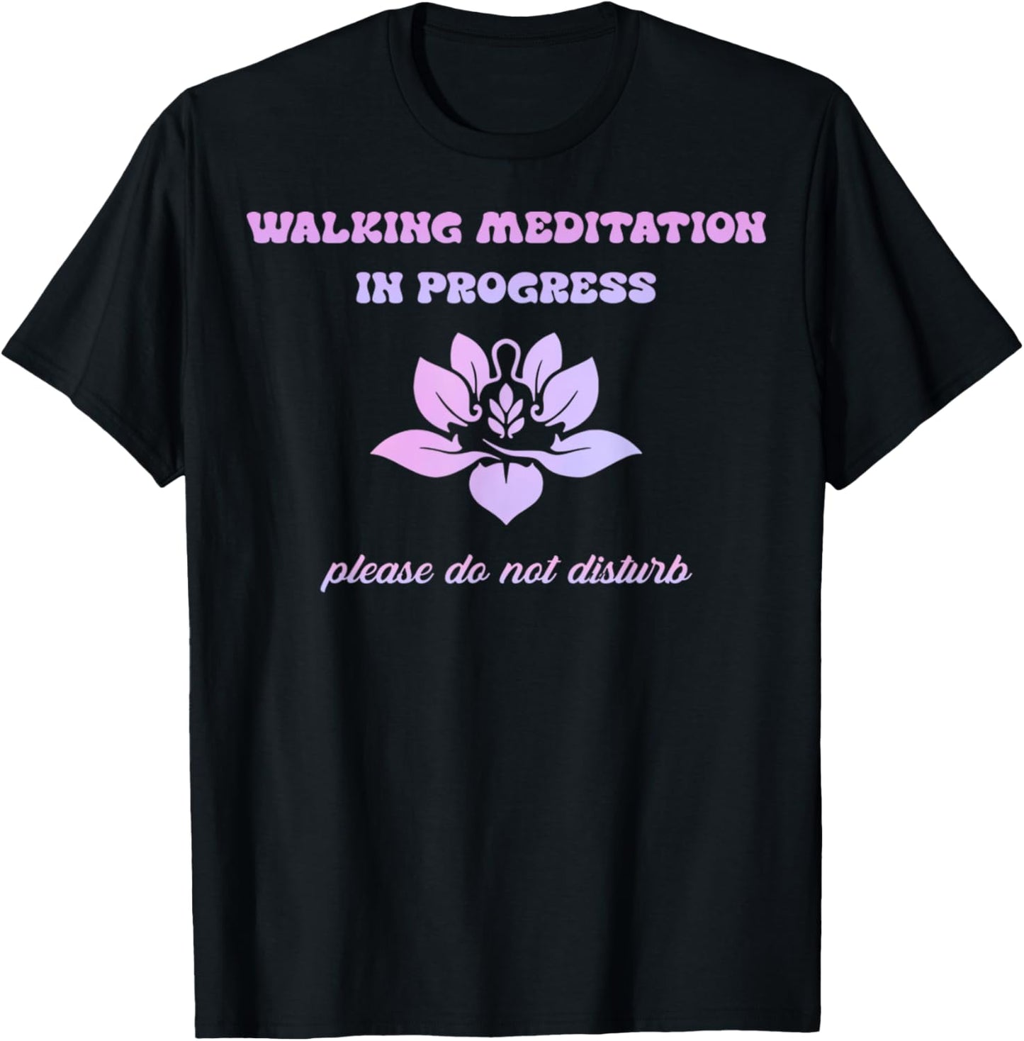 Vintage Walking Meditation In Progress Please Do Not Disturb T-Shirt - T-Shirt | Black