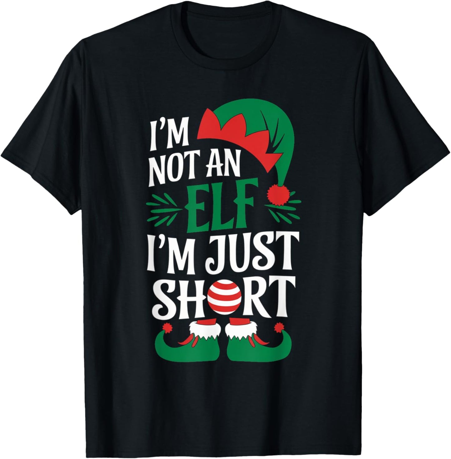 I'm Not an Elf, I'm Just Short Christmas Xmas Men Women Kid T-Shirt - T-Shirt | Black