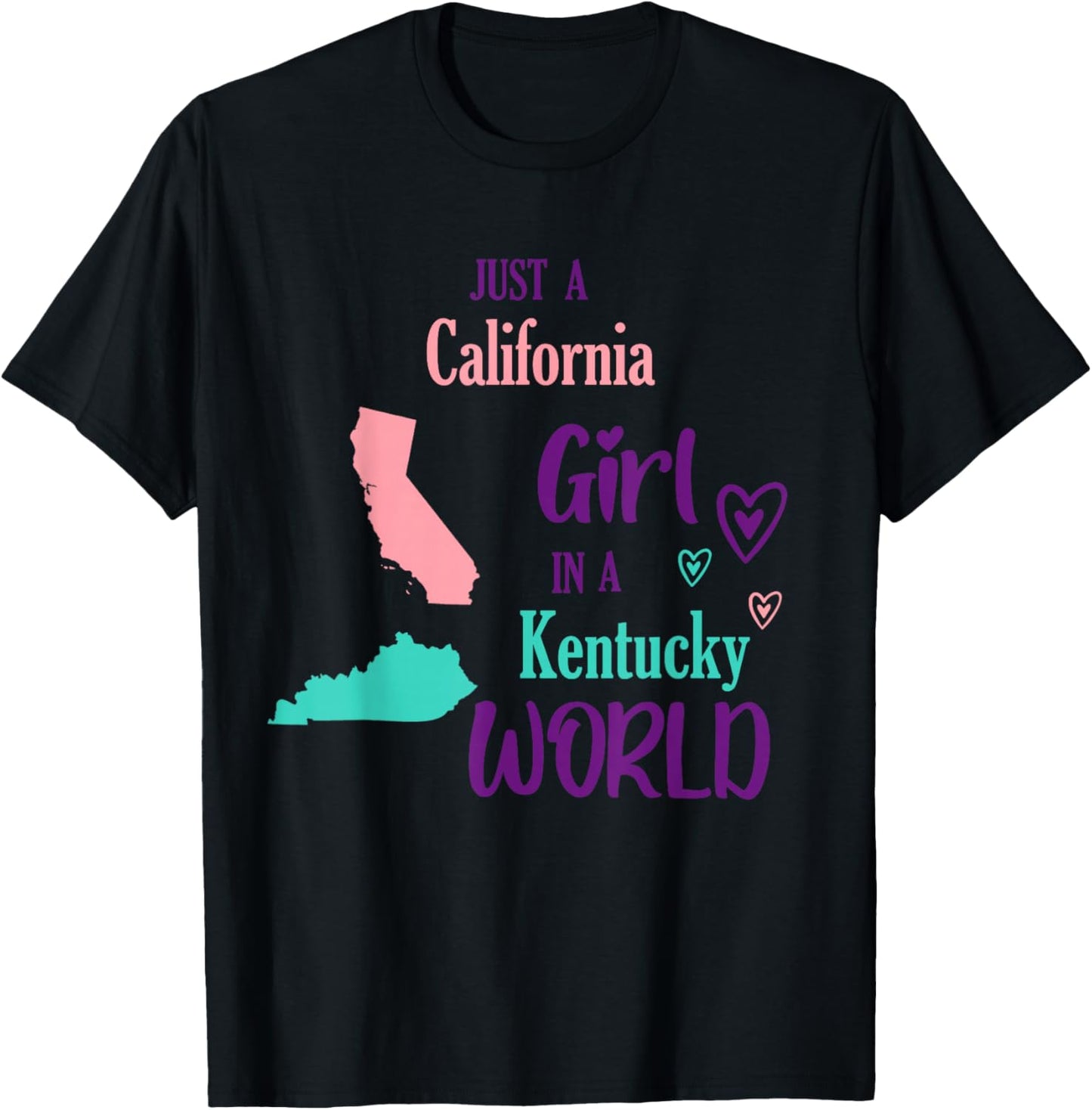 Proud Girl Just a California girl in a Kentucky World T-Shirt - T-Shirt | Black