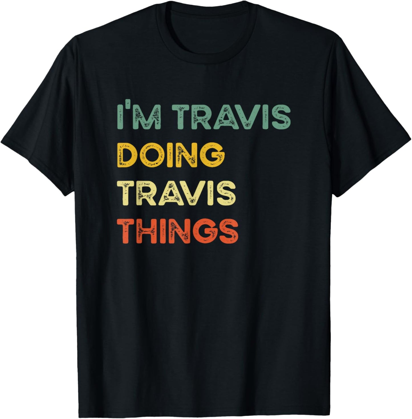 I'm Travis Doing Travis Things Funny Christmas Idea T-Shirt - T-Shirt | Black