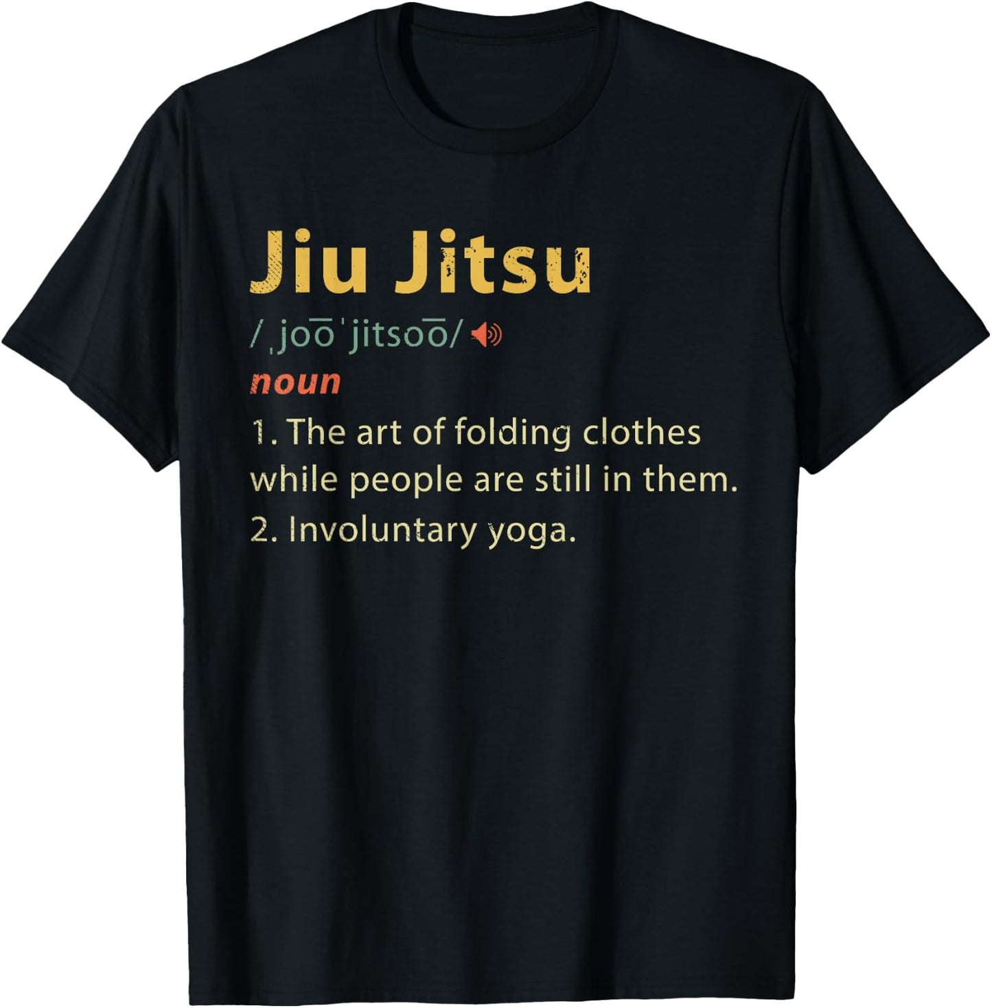 Jiu Jitsu Definition T Shirt Funny BJJ Jiu-Jitsu Shirt Gift T-Shirt - T-Shirt | Black