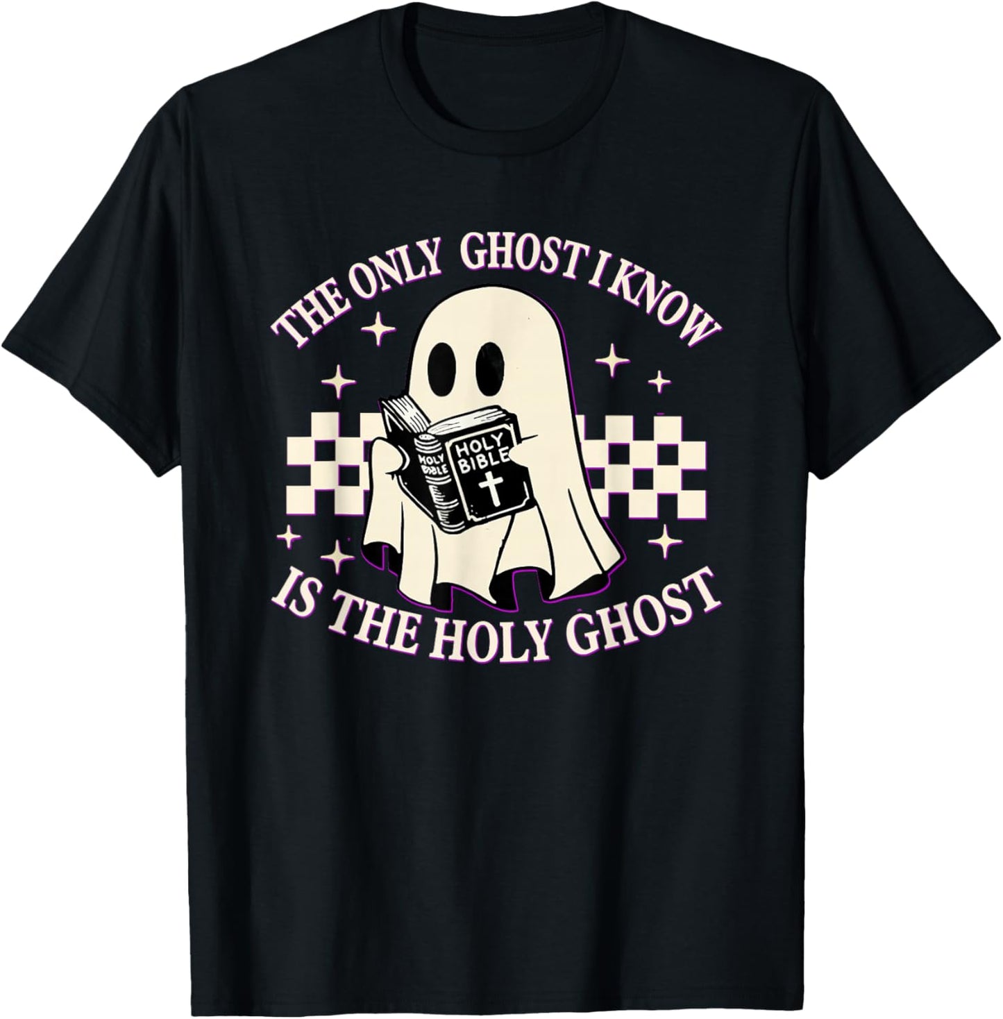 The Only Ghost I Know Is The Holy Ghost Funny Boo Bible T-Shirt - T-Shirt | Black
