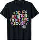 Did I Mention I'm Retiring Soon Retro Groovy Retirement T-Shirt - T-Shirt | Black