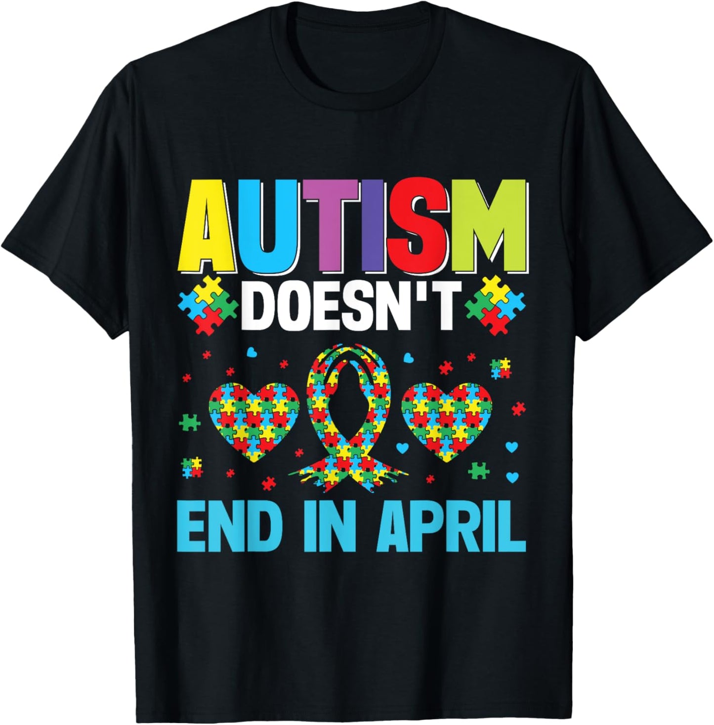 Autism doesnt End in April Autism T-Shirt - T-Shirt | Black