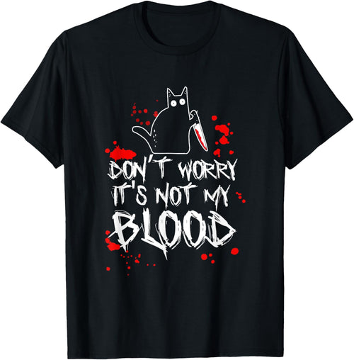 Dont Worry Its Not My Blood with Black Cat Women