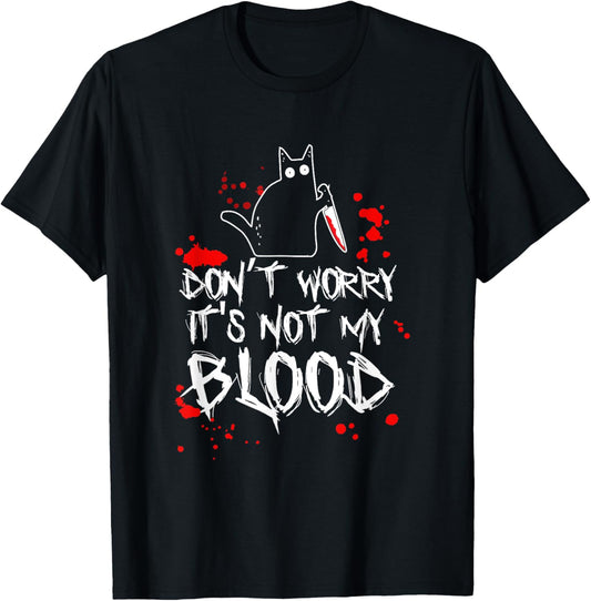 Dont Worry Its Not My Blood with Black Cat Women T-Shirt - T-Shirt | Black