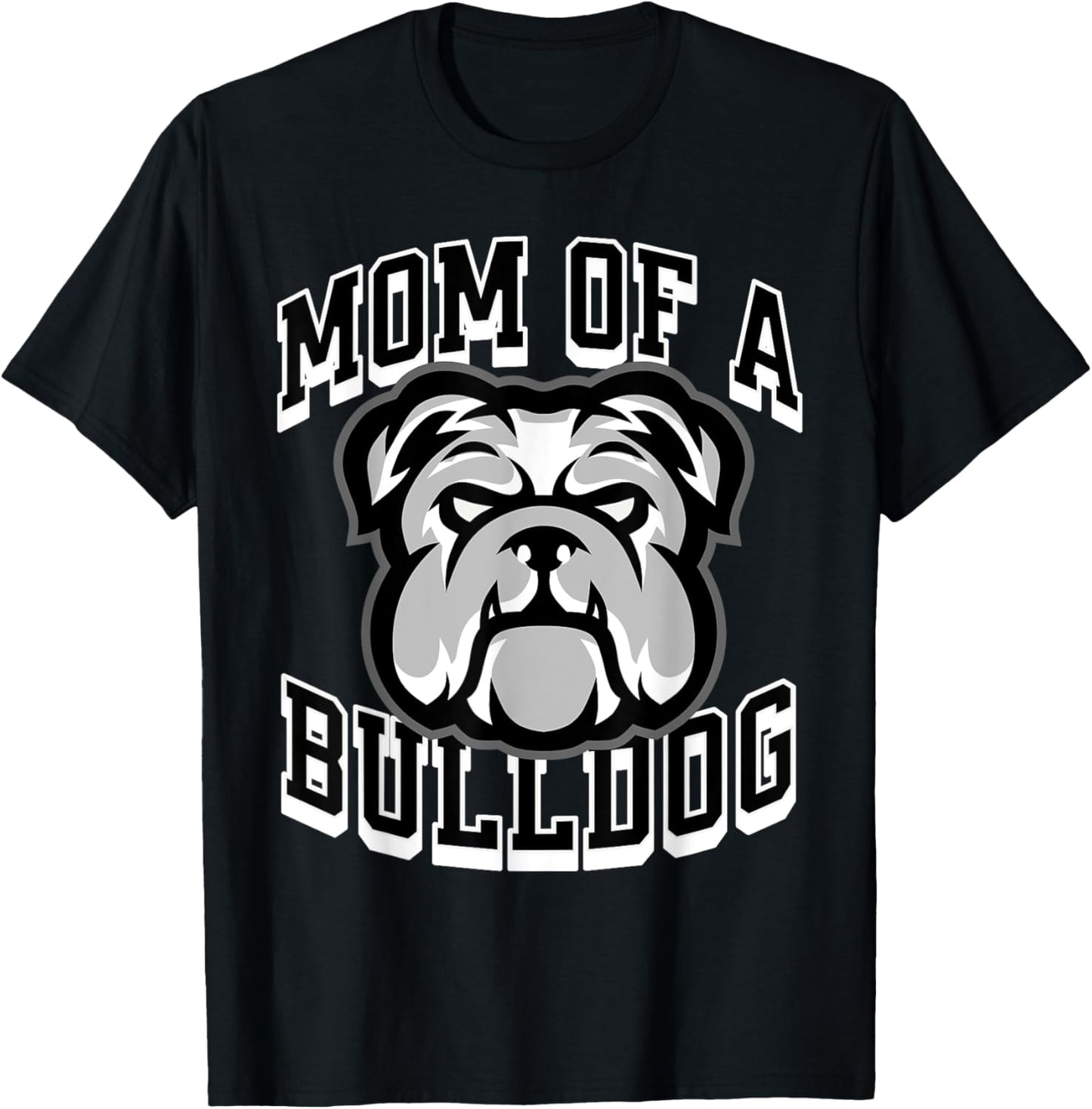 Mom of a Bulldog Game Day Sports Baseball Football Bulldogs Men Women T-Shirt - T-Shirt | Black