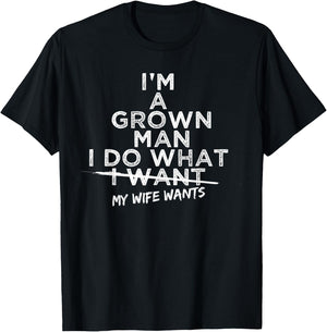 I Do What My Wife Wants Funny Gift Husband From Wife T-Shirt - T-Shirt | Black