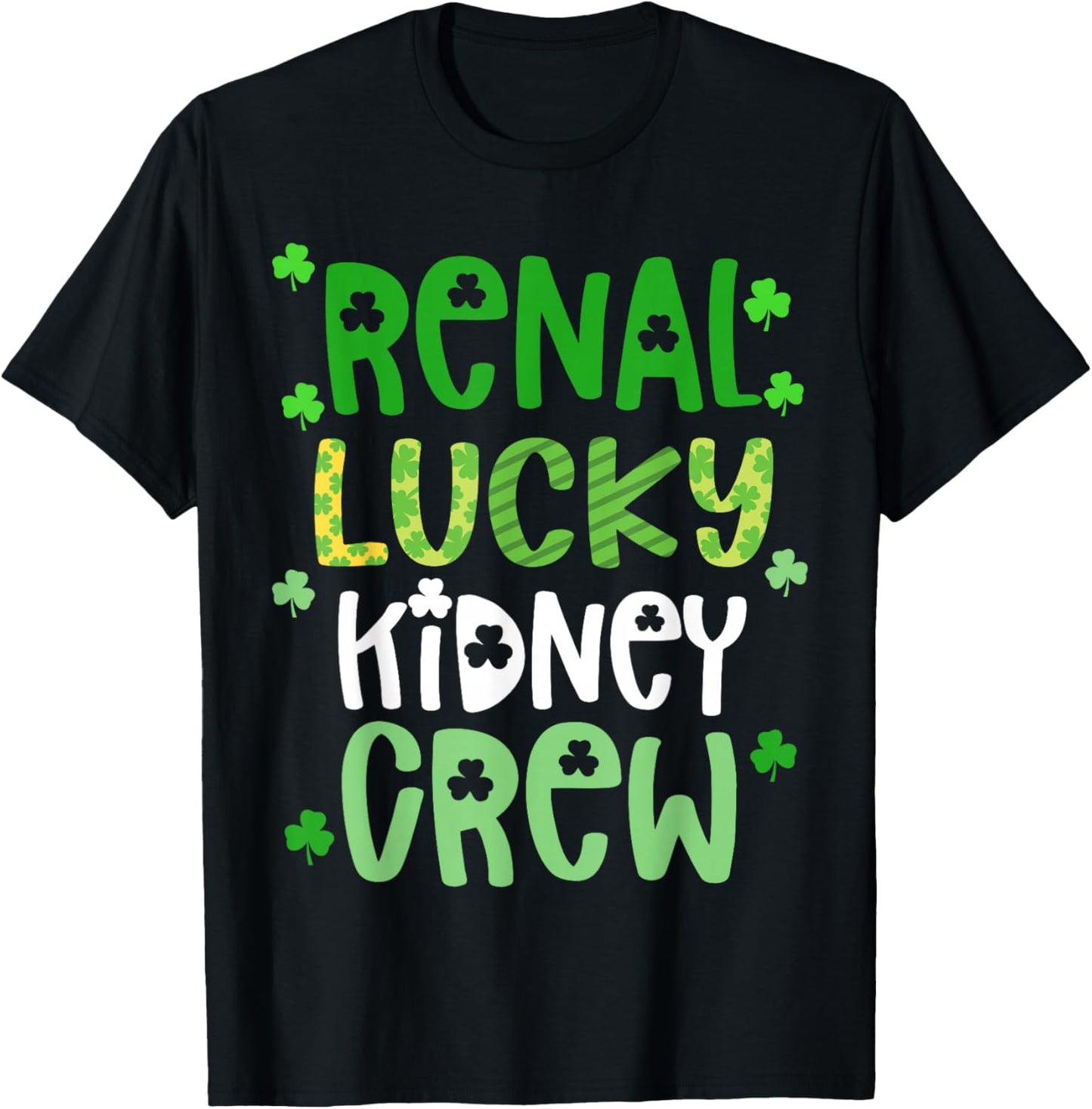 Dialysis Tech St Patricks Day Shirt Renal Lucky Kidney Crew T-Shirt - T-Shirt | Black