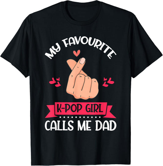 My Favorite K-pop Girl Calls Me Dad K-Pop Girl T-Shirt - T-Shirt | Black