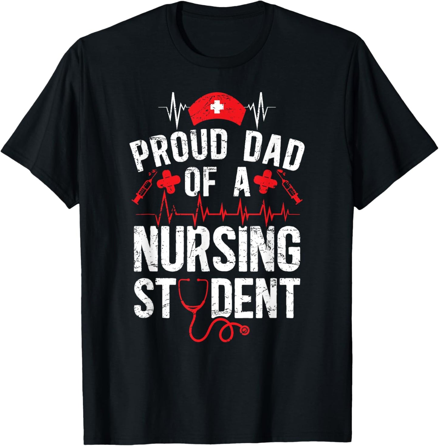 Proud Dad Of A Nursing Student Dad Future Nurse Dad T-Shirt - T-Shirt | Black