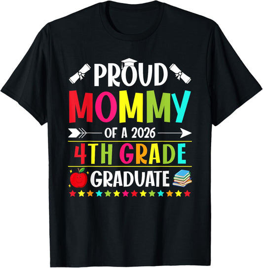 Proud Mommy of a Class of 2026 4th Grade Graduate T-Shirt - T-Shirt | Black