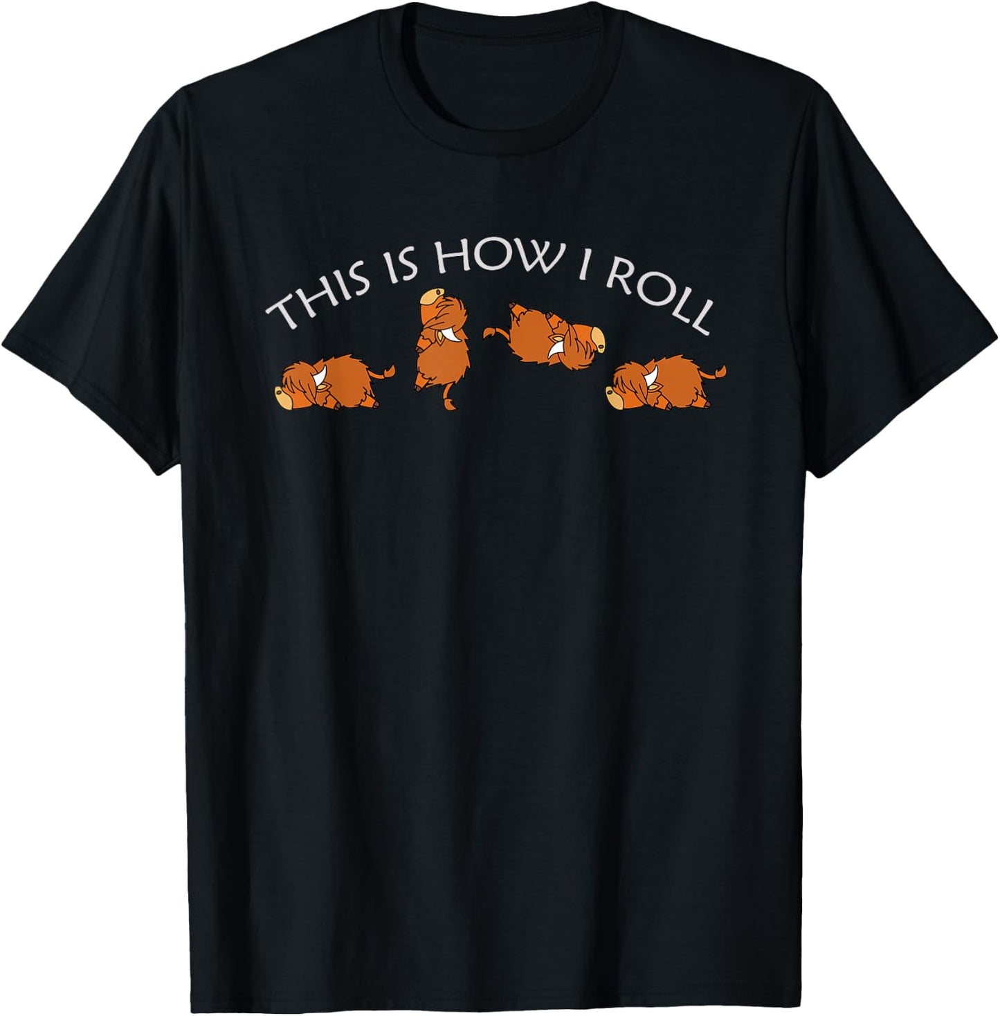 This Is How I Roll Funny Farm Animal Scottish Highland Cow T-Shirt - T-Shirt | Black
