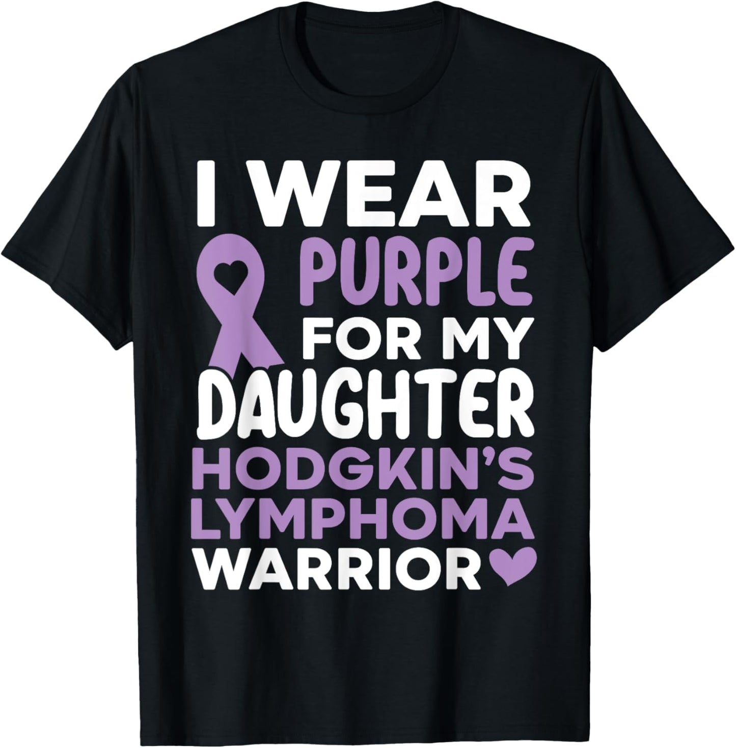 I Wear Purple For My Daughter Hodgkin's Lymphoma Warrior T-Shirt - T-Shirt | Black