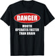 Danger Mouth Operates Faster Than Brain T-Shirt - T-Shirt | Black