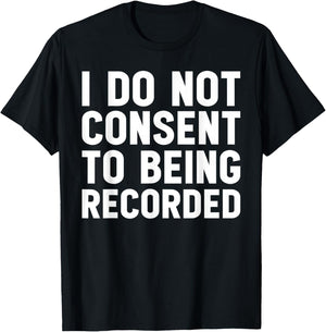 I Do Not Consent To Being Recorded Gym Girl Cute Funny Joke T-Shirt - T-Shirt | Black