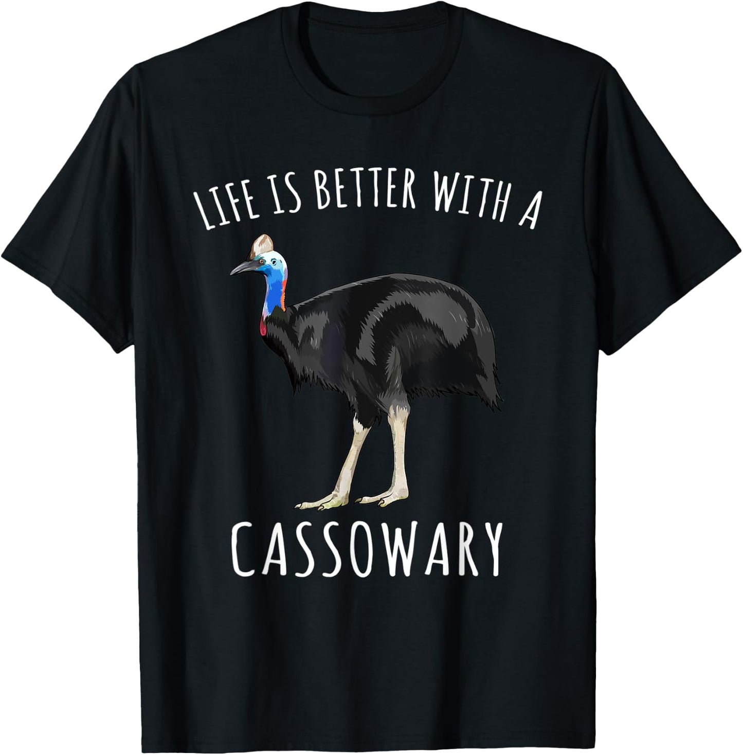 Life Is Better With A Cassowary Bird Lover T-Shirt - T-Shirt | Black