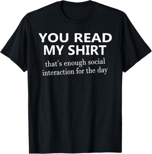 You Read My That's Enough Social Interaction T-Shirt - T-Shirt | Black