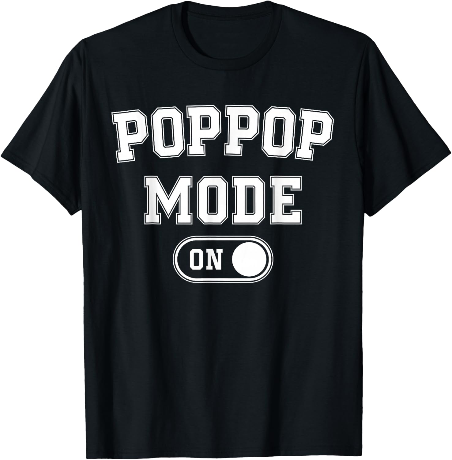 Grandpa Mode On Funny Soon To Be Poppop Gifts 1St Time Pop T-Shirt - T-Shirt | Black
