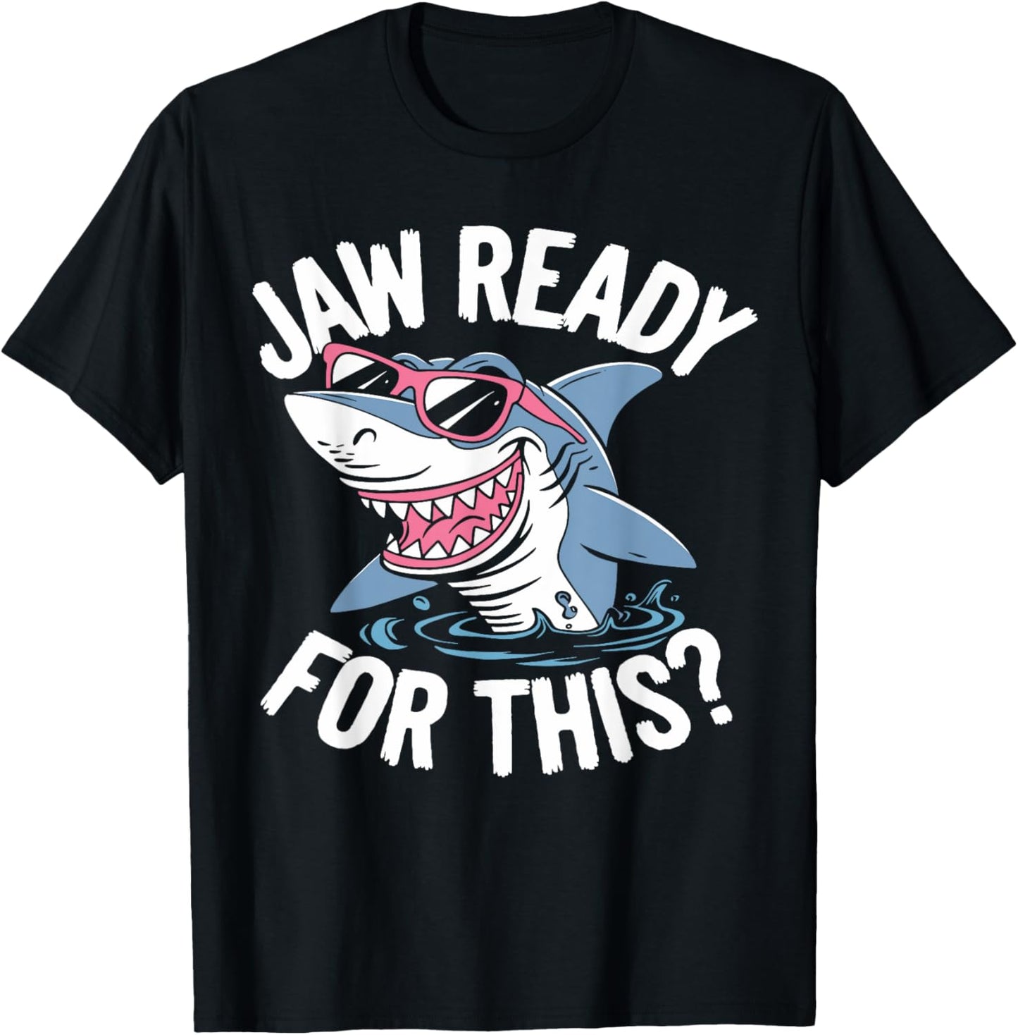 Jaw Ready For This - Funny Shark Lover Ocean Wildlife T-Shirt - T-Shirt | Black