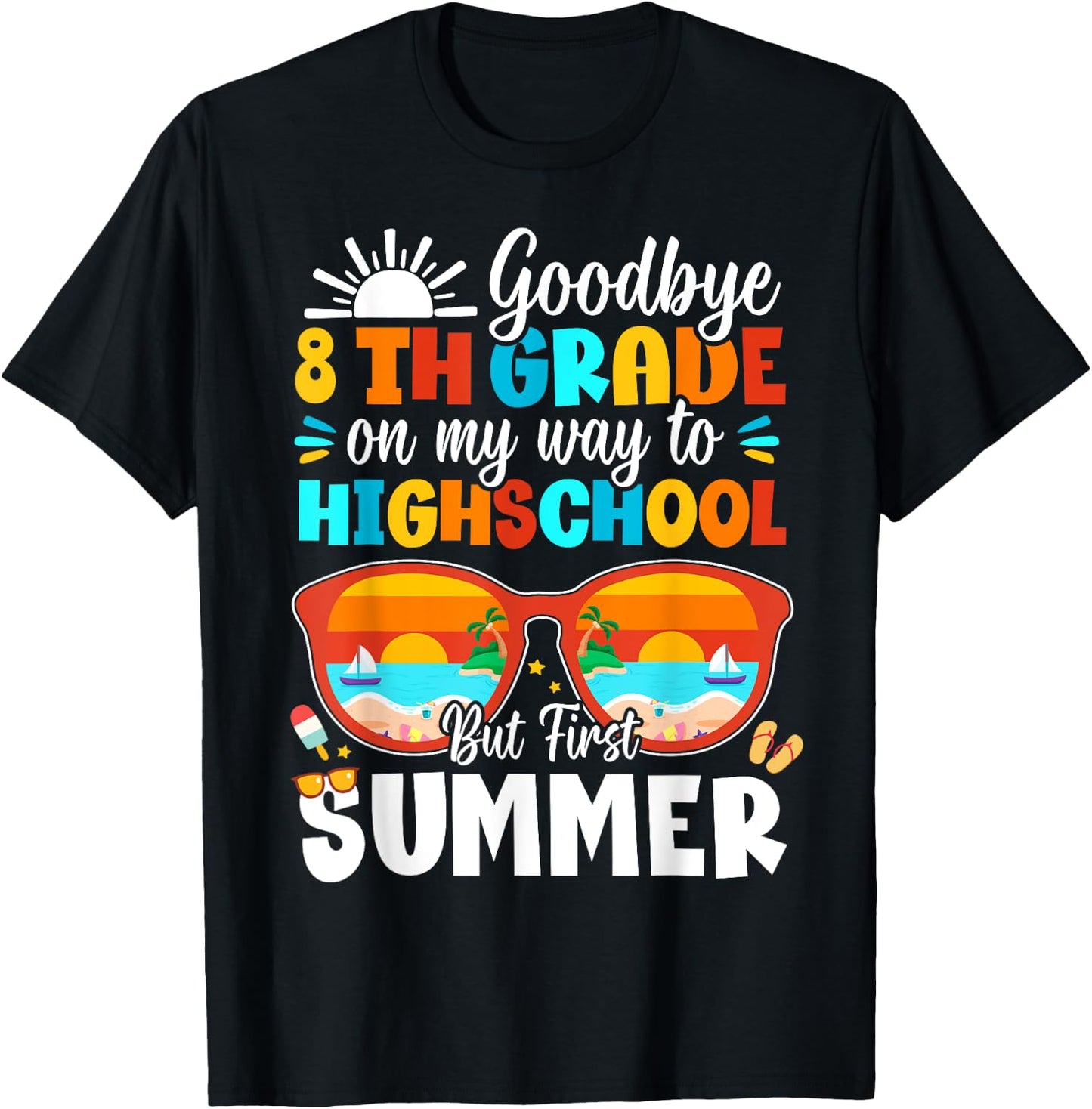 Goodbye 8th Grade Graduation To Highschool Hello Summer T-Shirt - T-Shirt | Black