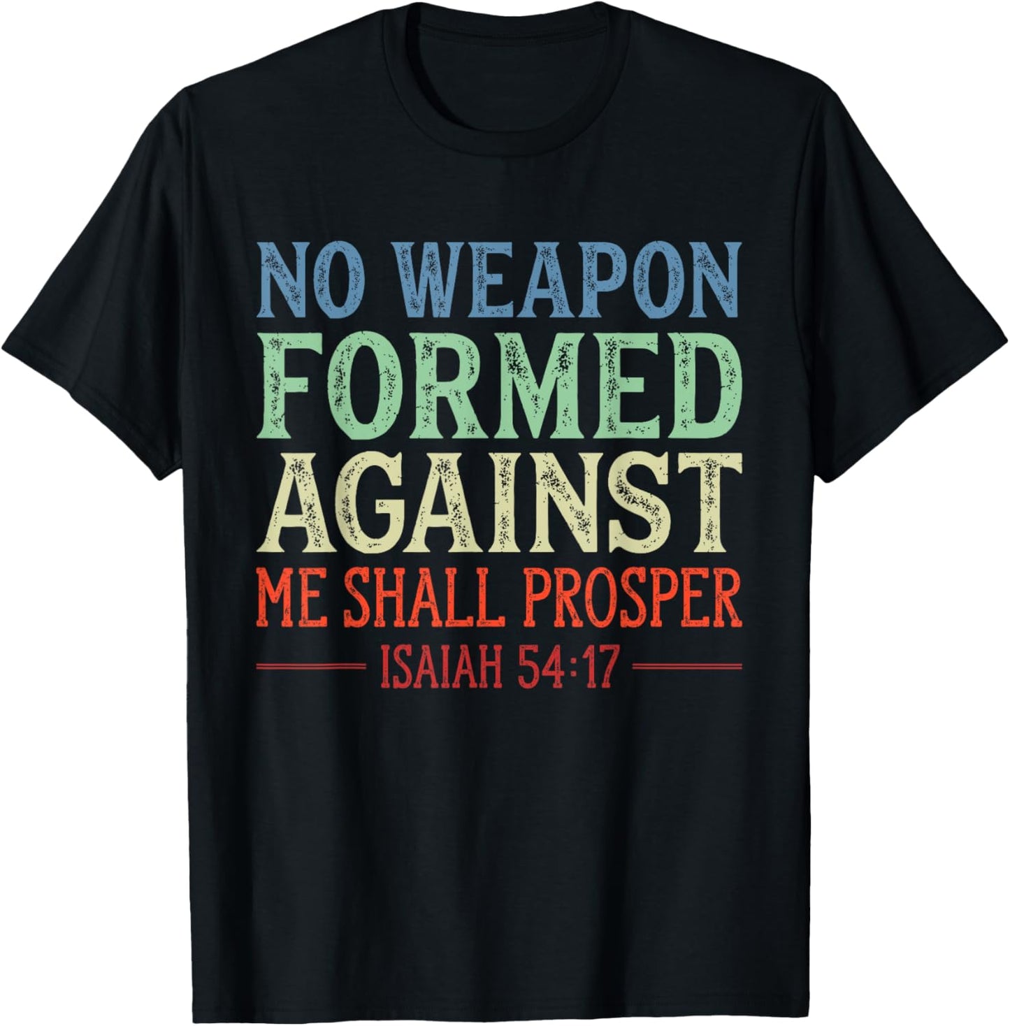 Vintage No Weapon Formed Against Me Shall Prosper Christian T-Shirt - T-Shirt | Black