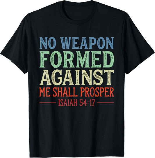 Vintage No Weapon Formed Against Me Shall Prosper Christian T-Shirt - T-Shirt | Black