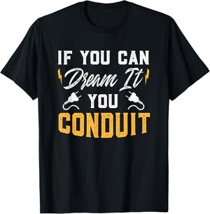 If You Can Dream It You Conduit Electrical Engineer Gift T-Shirt - T-Shirt | Black