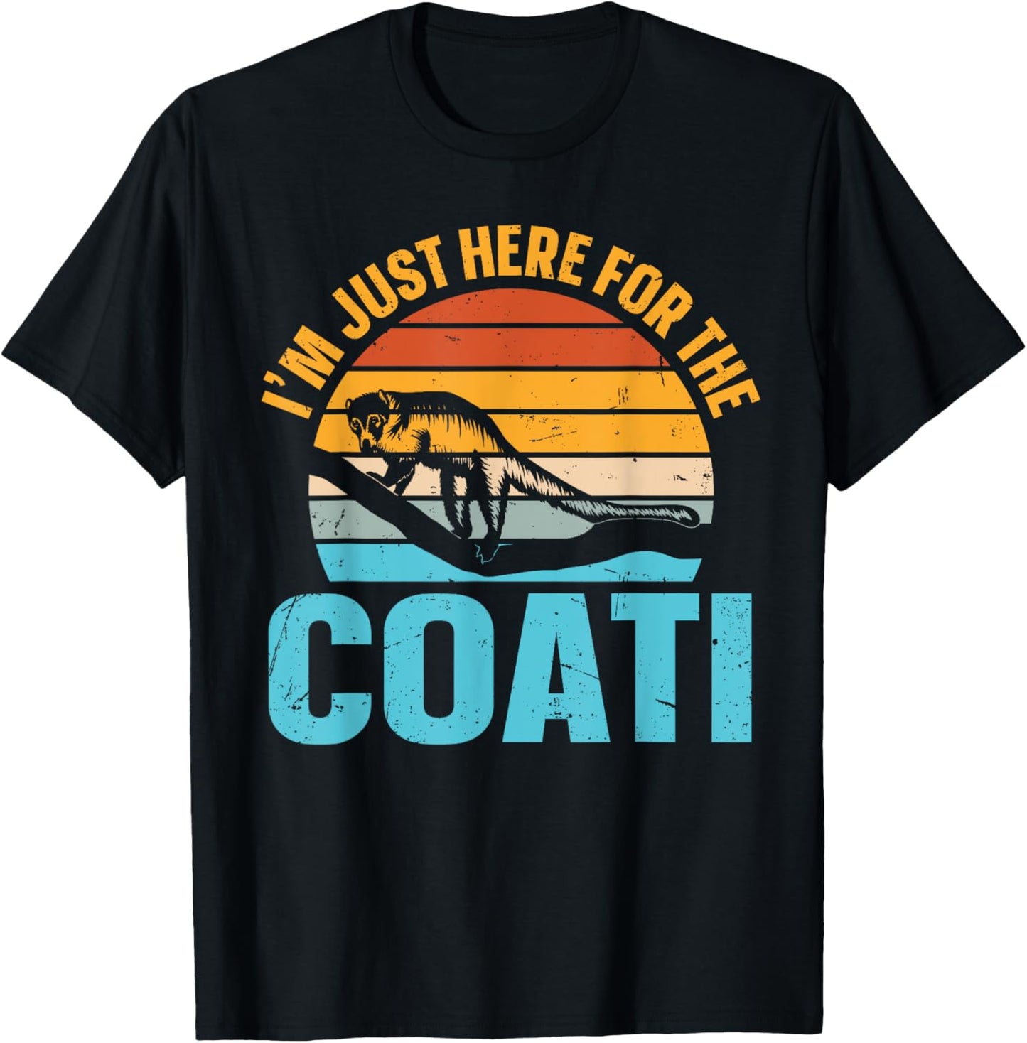 I’m just here for the coati Design for a Coatimundi fan T-Shirt - T-Shirt | Black