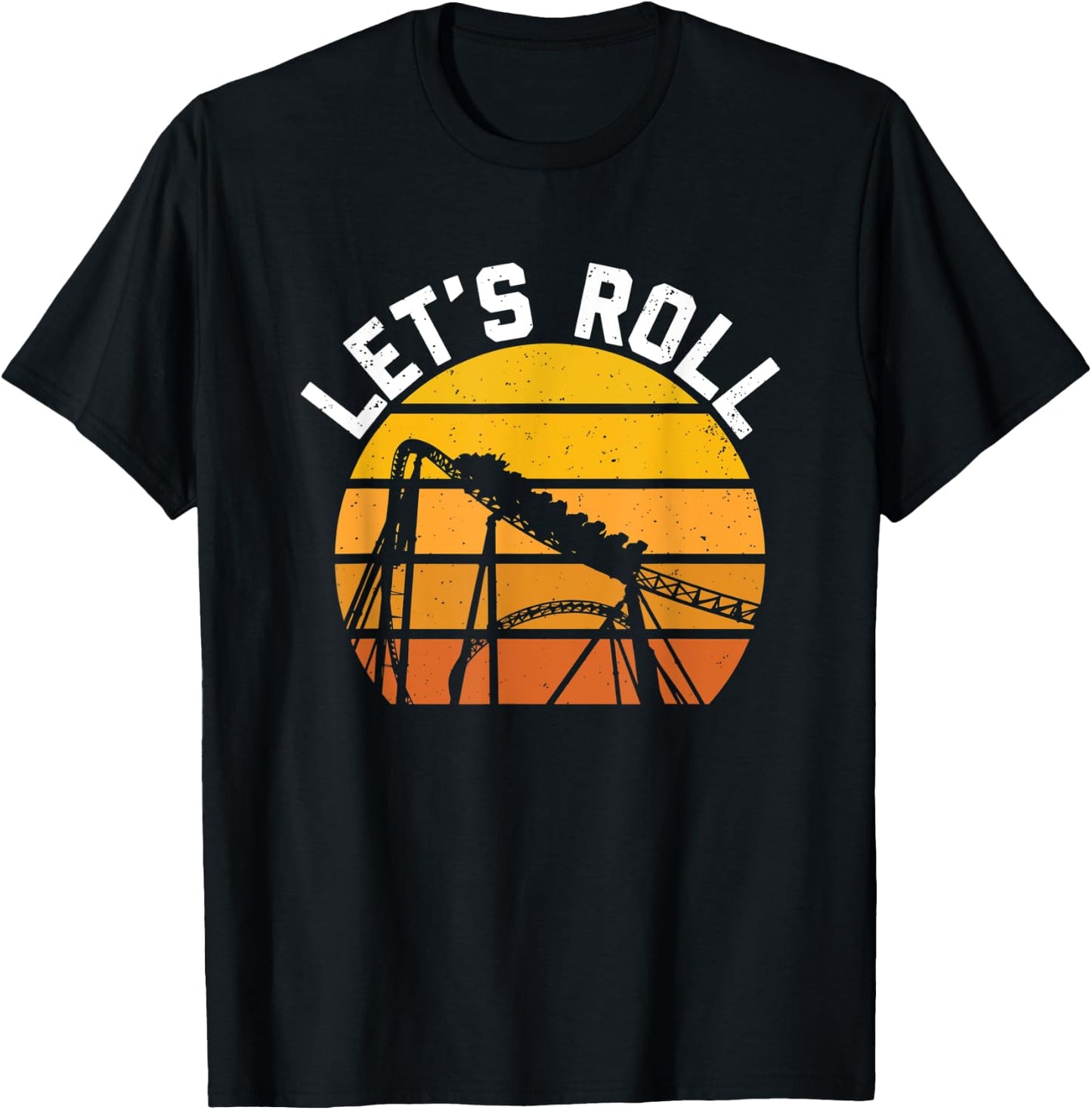 Roller Coaster Lets Roll Thrillseeker Amusement Theme Park T-Shirt - T-Shirt | Black