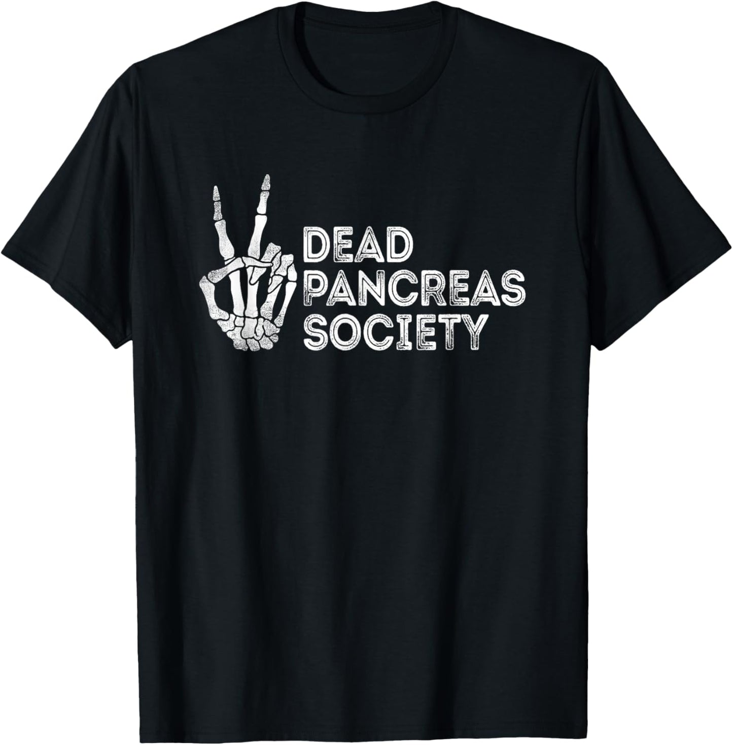 Dead Pancreas Society Funny Saying Skeleton Hand T-Shirt - T-Shirt | Black