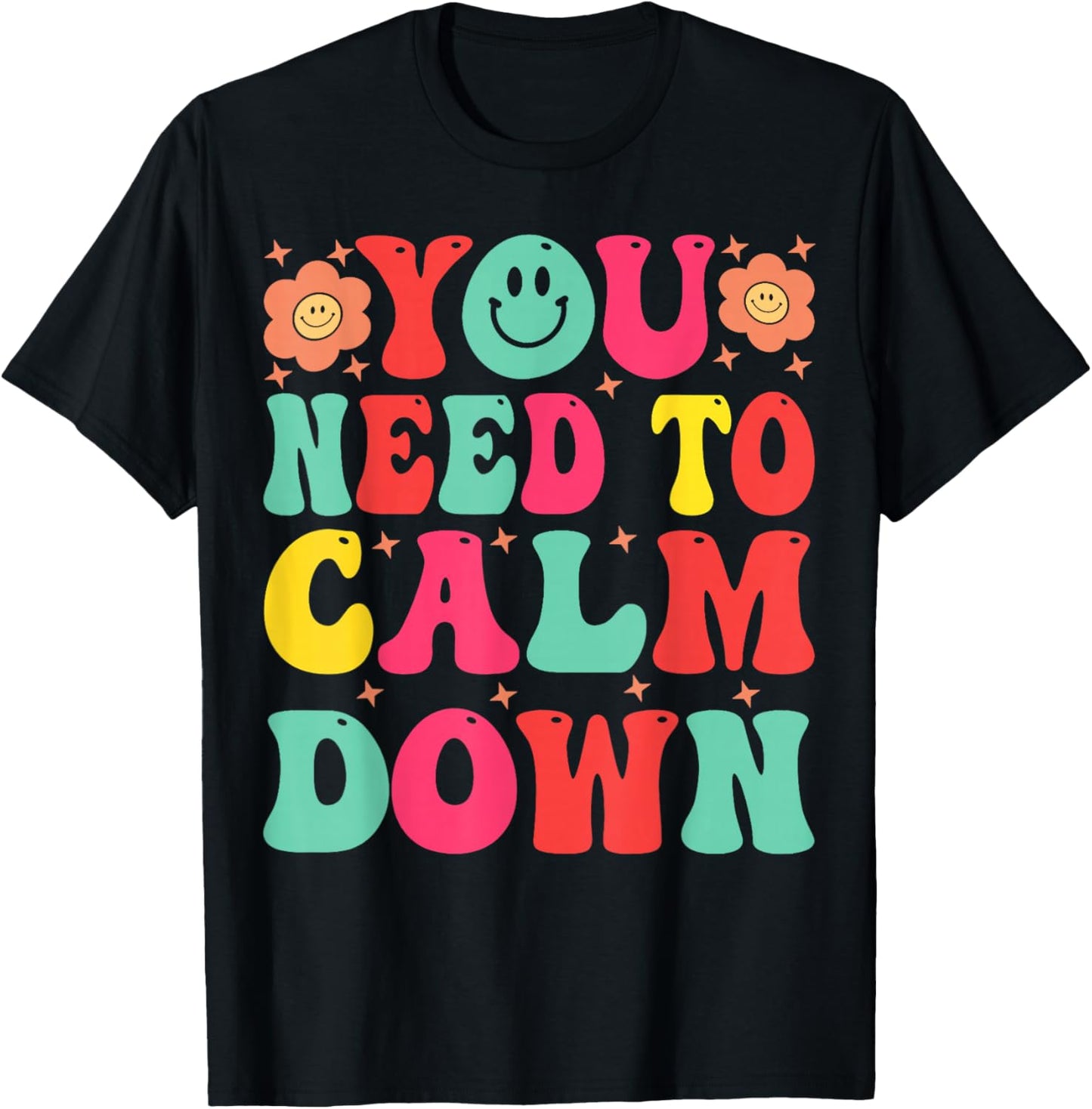 You Need To Calm - -Adults, Black, Small, Short Sleeve, Cotton, Polyester T-Shirt - T-Shirt | Black