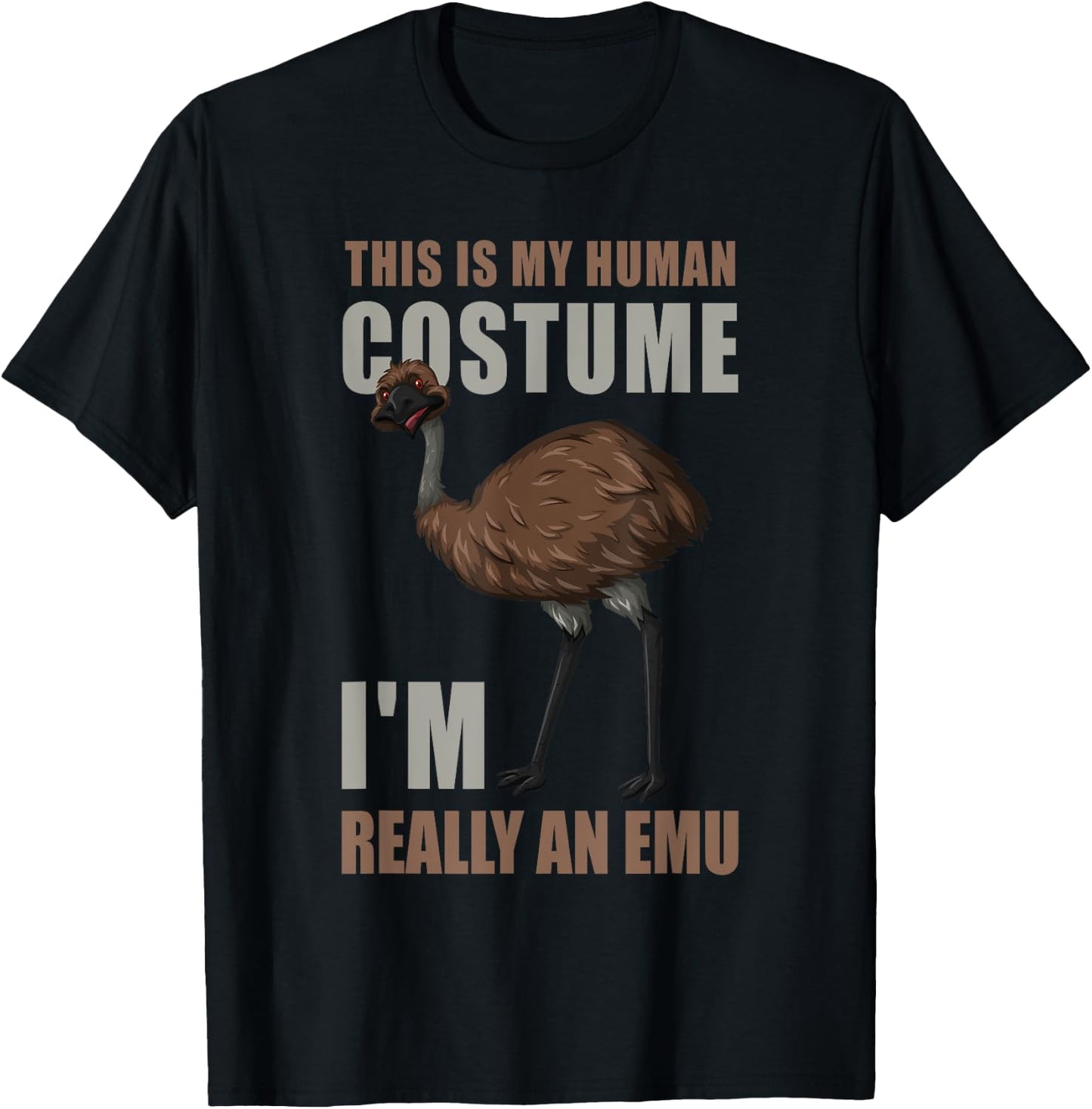 Ostrich Funny This Is My Human Costume I'm Really An Emu T-Shirt - T-Shirt | Black