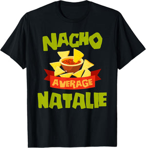 NACHO AVERAGE NATALIE Funny Birthday Personalized Name Gift T-Shirt - T-Shirt | Black