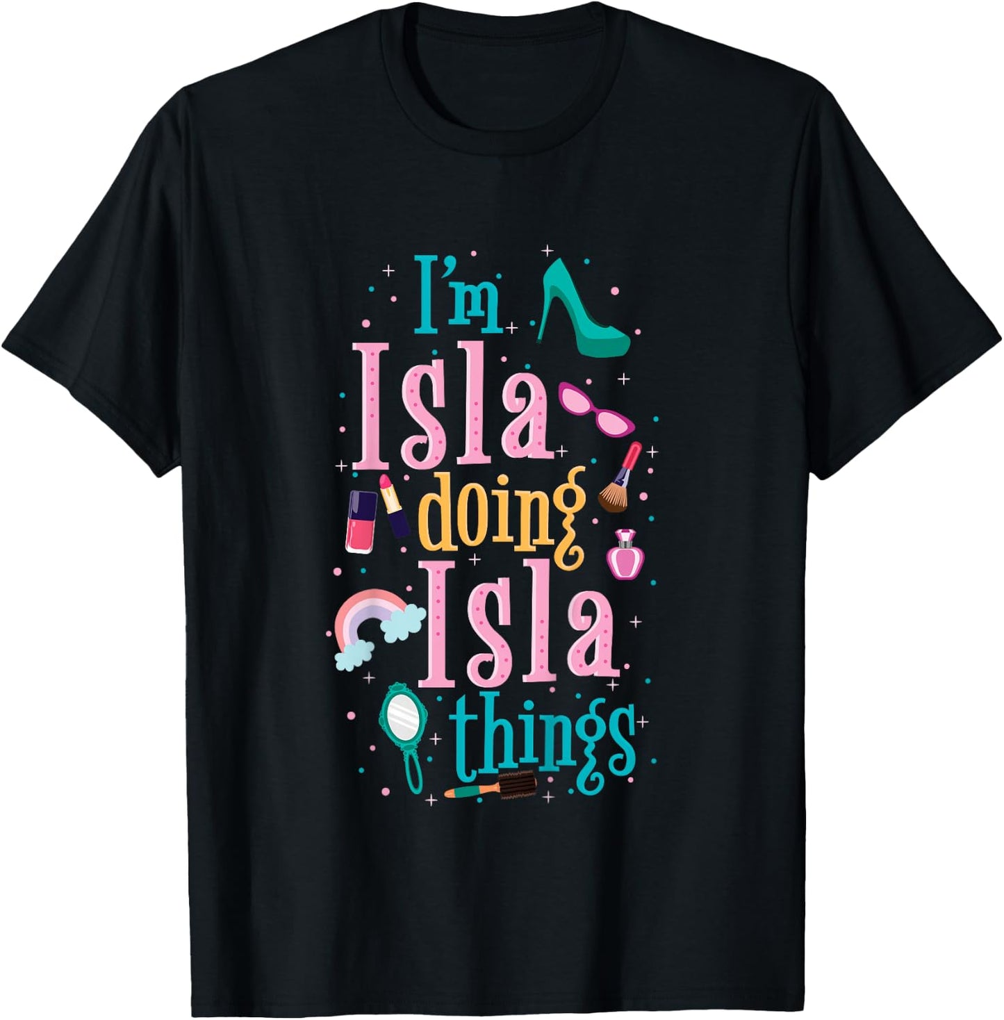 I'm Isla Doing Isla Things Cute Girls T-Shirt - T-Shirt | Black
