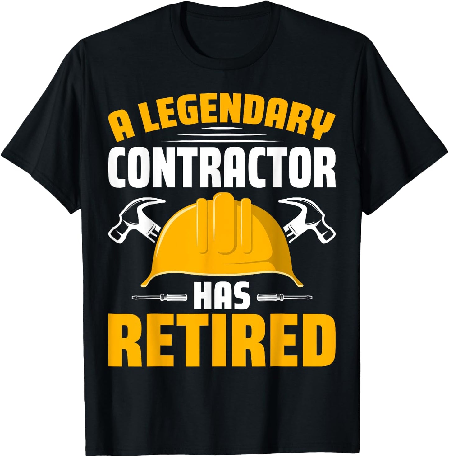 A Legendary Contractor Has Retired Builder Retirement Gifts T-Shirt - T-Shirt | Black