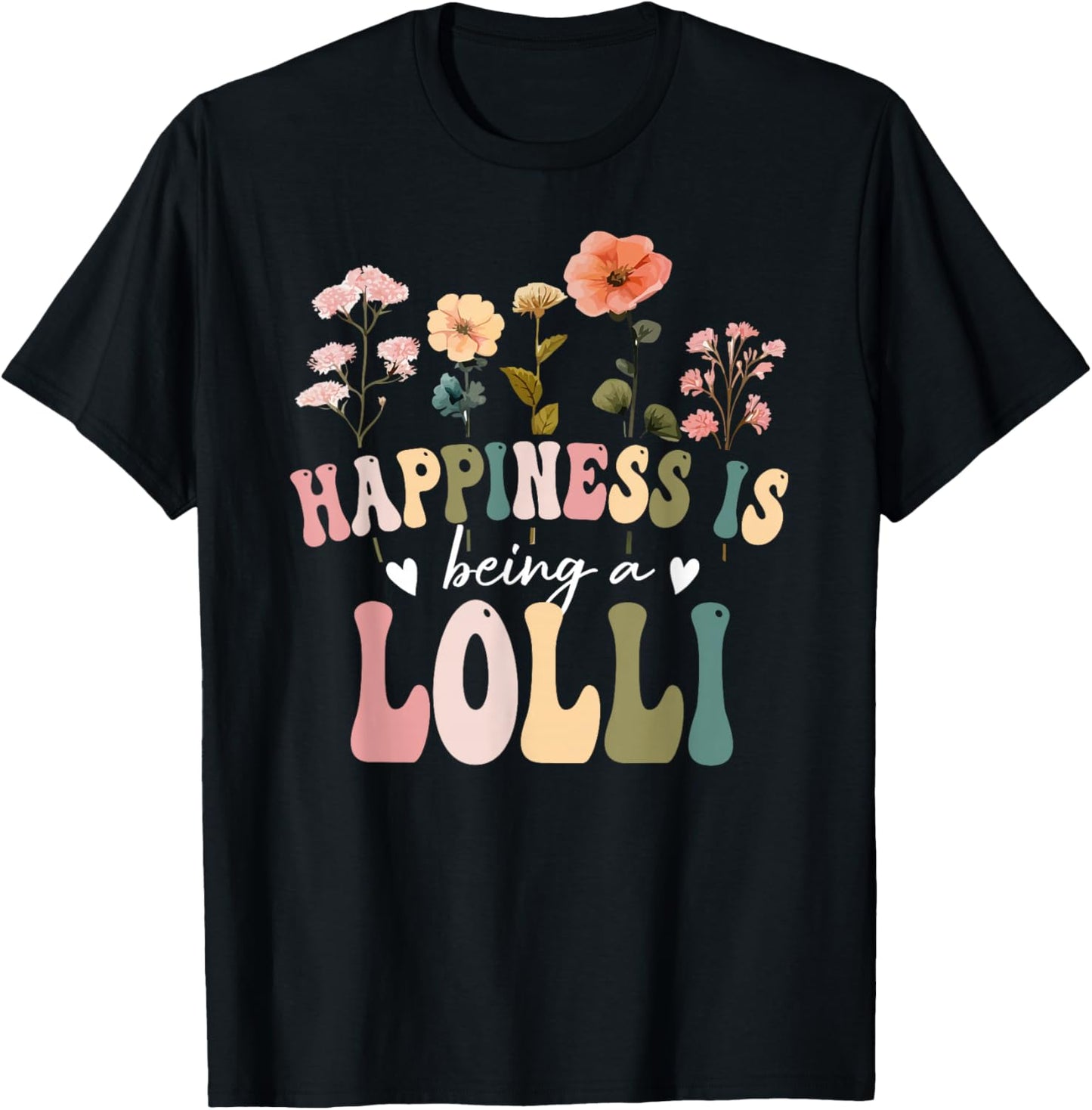 Happiness is Being a Lolli Floral Design Lolli Mother's Day T-Shirt - T-Shirt | Black