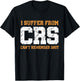 Funny Sarcastic : I Suffer From CRS Can't Remember Shit T-Shirt - T-Shirt | Black