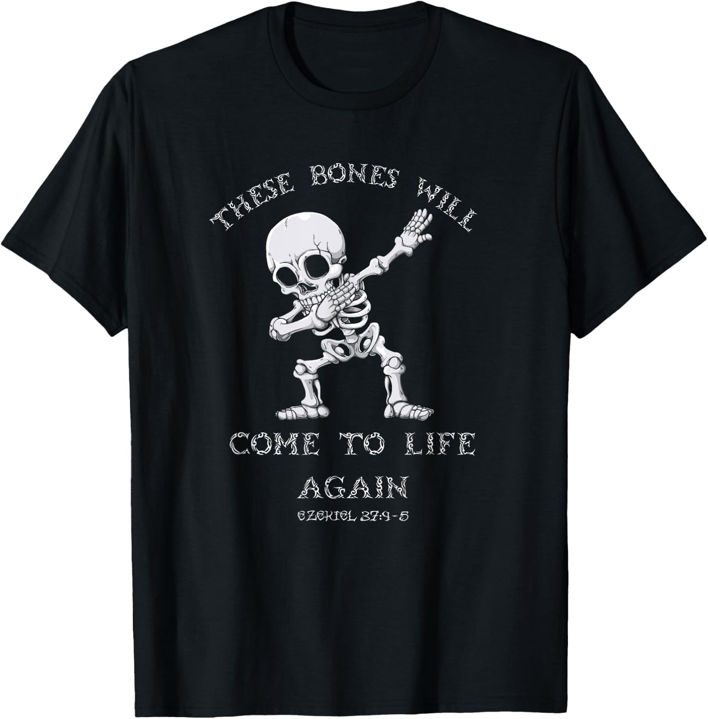 These Bones Ezekiel Christian Halloween Dabbing Skeleton T-Shirt - T-Shirt | Black