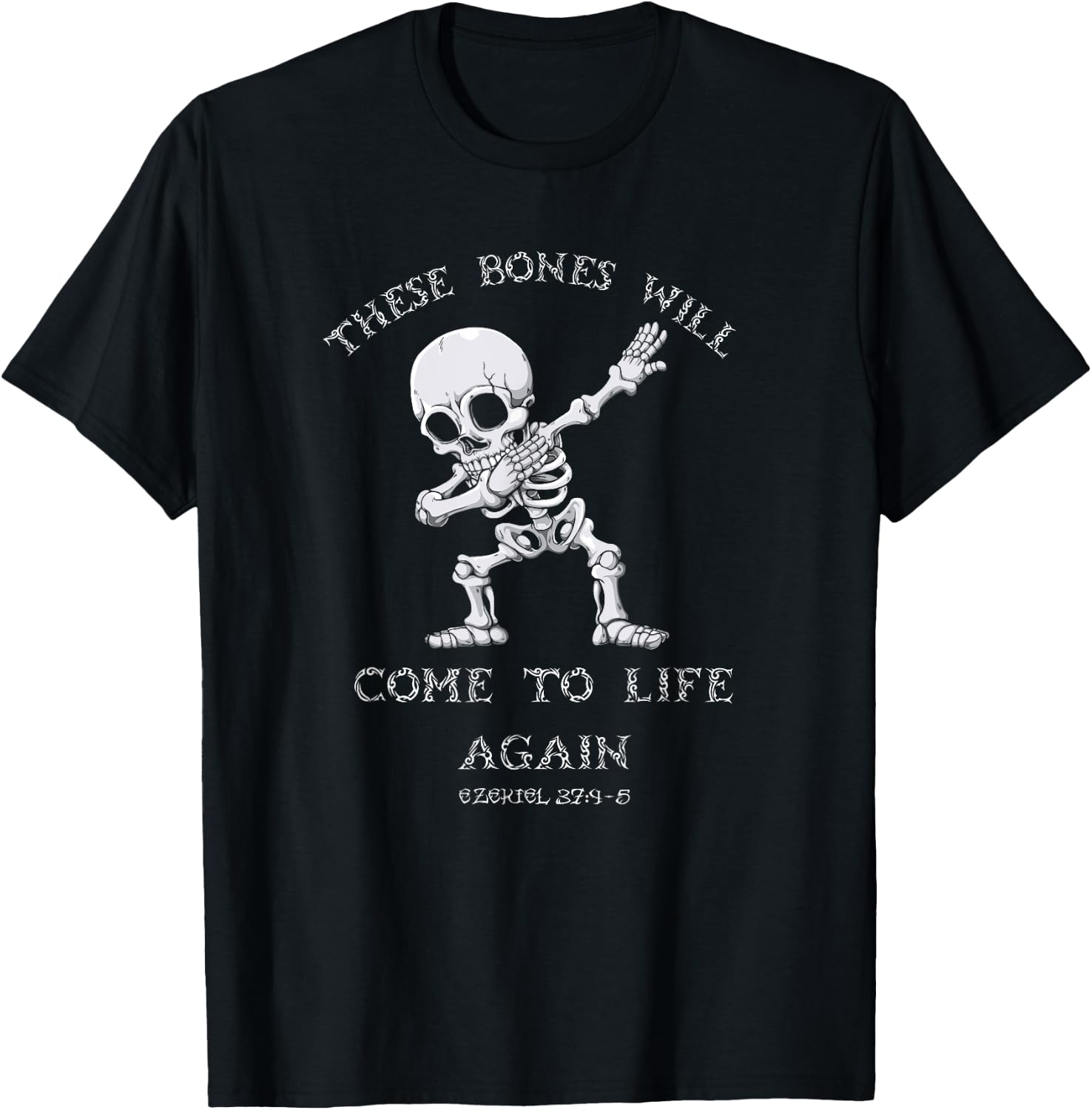 These Bones Ezekiel Christian Halloween Dabbing Skeleton T-Shirt - T-Shirt | Black