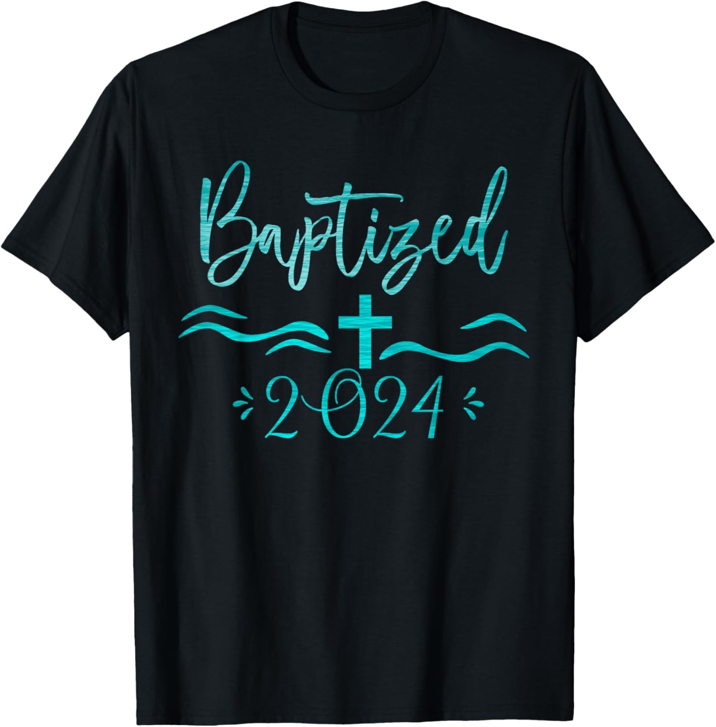 Baptized in Christ 2024 New Christian Bible Baptism T-Shirt - T-Shirt | Black