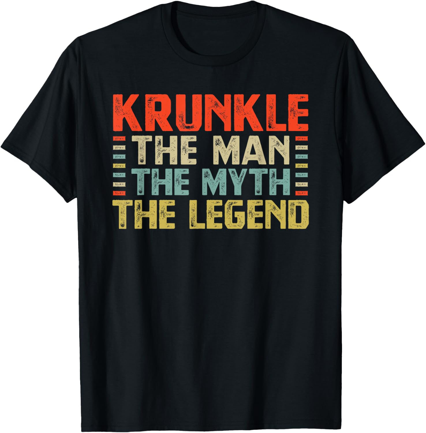 Krunkle The Man The Myth The Legend Crazy Funny Uncle T-Shirt - T-Shirt | Black