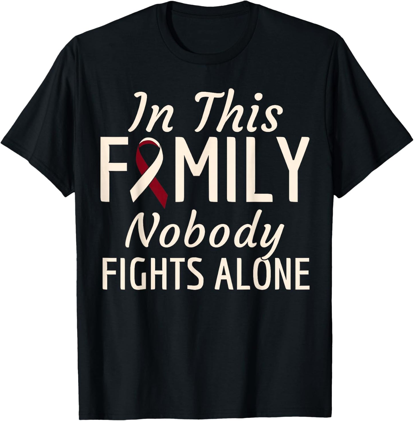 Oral Head Neck Cancer In This Family Nobody Fights Alone T-Shirt - T-Shirt | Black