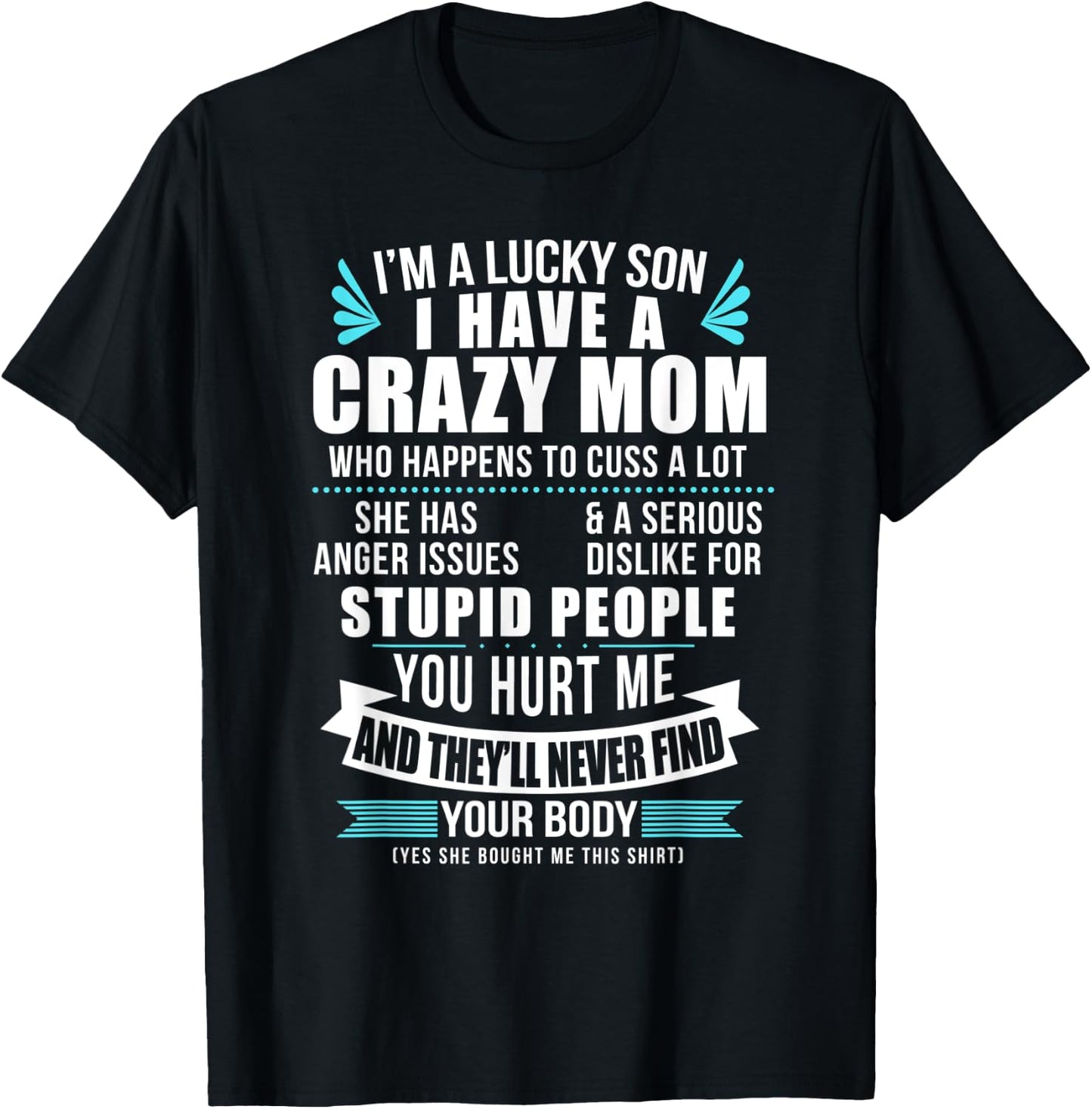 Lucky Son I Have A Crazy Mom Who Happens To Cuss A Lot T-Shirt - T-Shirt | Black