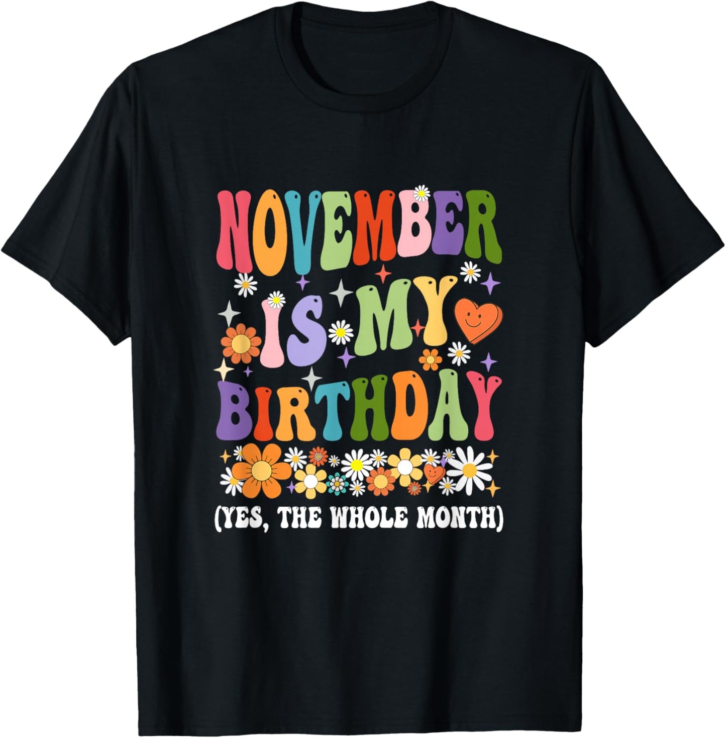 November Is My Birthday Yes The Whole Month Birthday Groovy T-Shirt - T-Shirt | Black