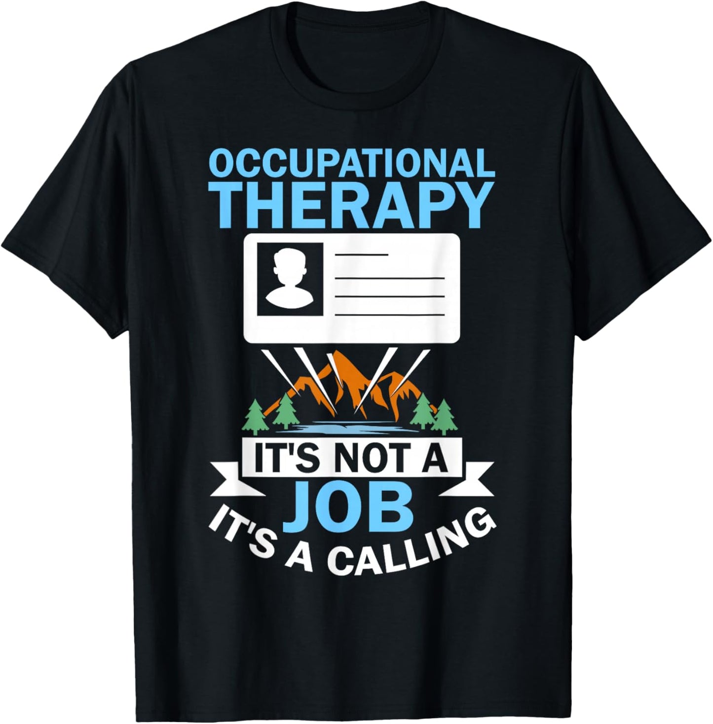 It's a Calling OTA COTA Healthcare OTR Occupational Therapy T-Shirt - T-Shirt | Black