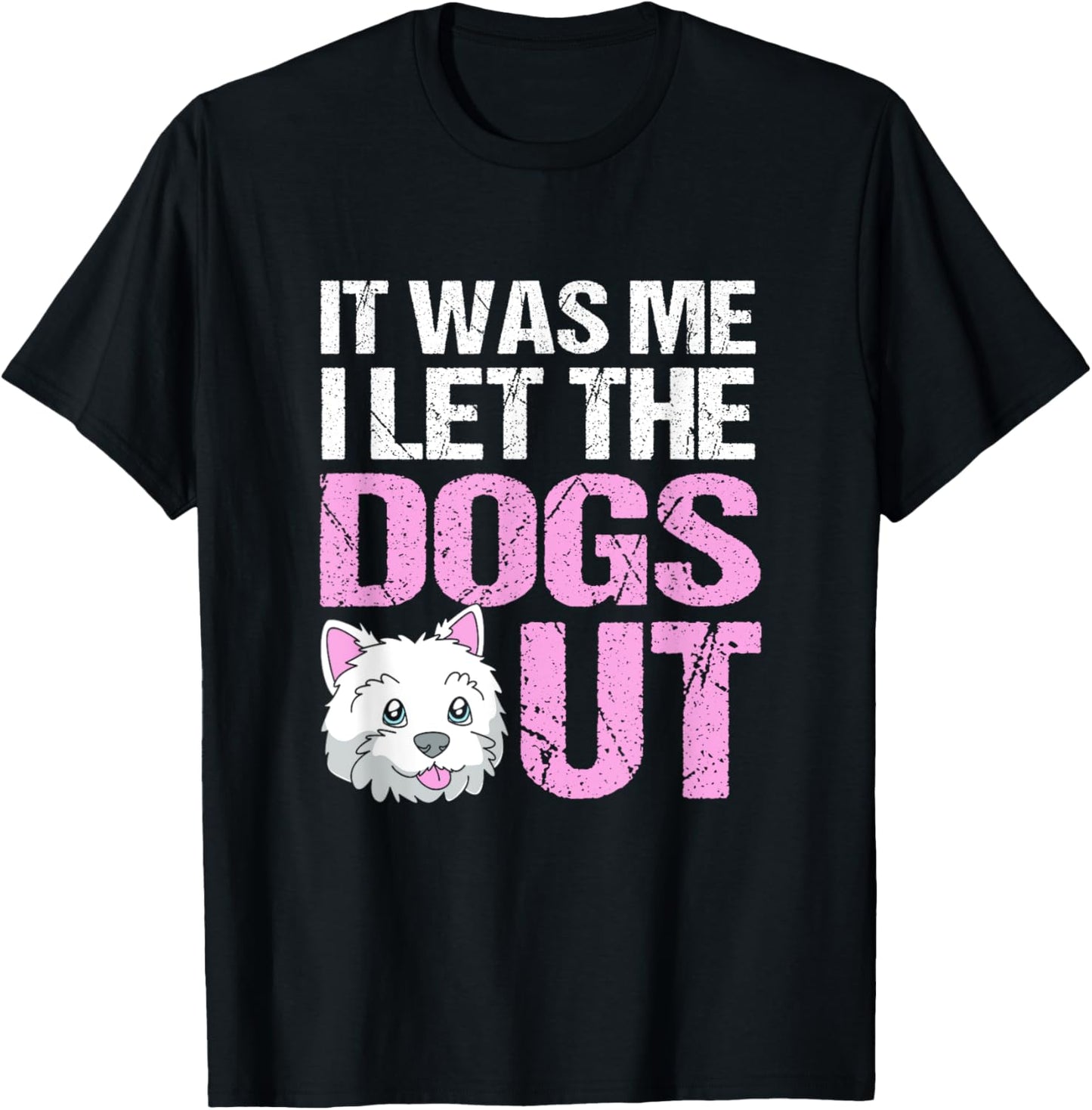 Funny Dog Sitter It Was Me I Let The Dogs Out T-Shirt - T-Shirt | Black