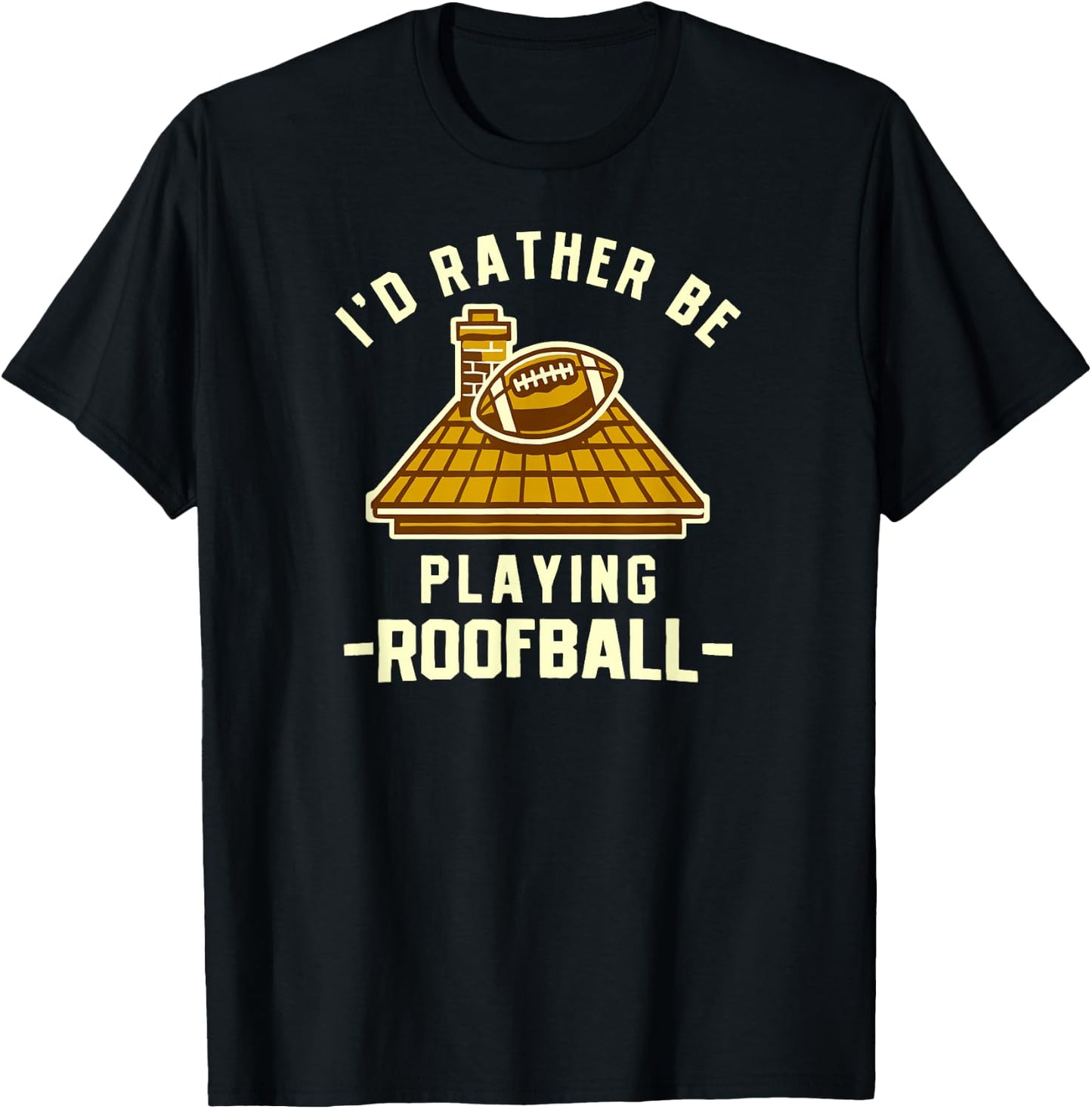I'd Rather Be Playing Roofball Nostalgic Outdoor Football T-Shirt - T-Shirt | Black