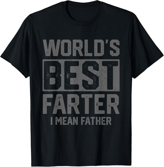 Worlds Best Farter I Mean Father Fathers Day Cool Dad T-Shirt - T-Shirt | Black