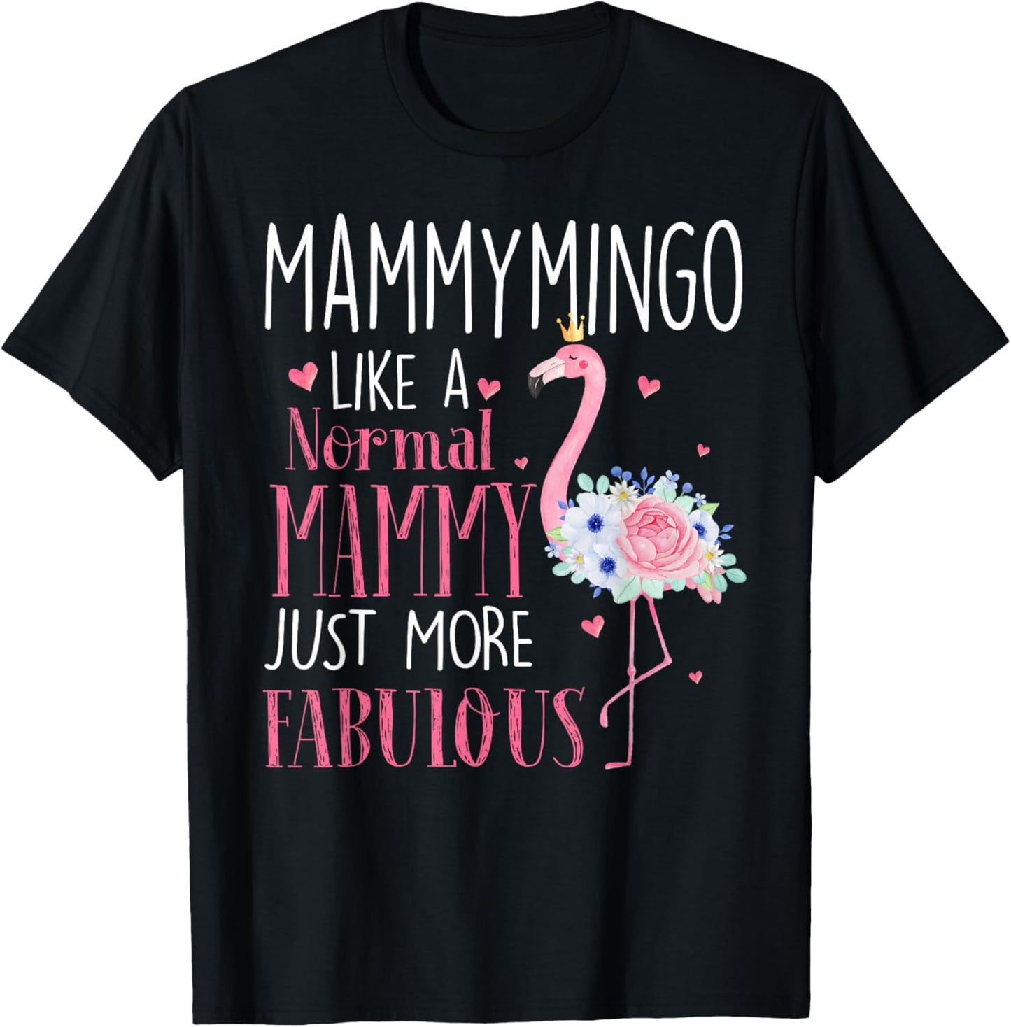 Flamingo Mammymingo like a normal Mammy Gifts Funny Grandma T-Shirt - T-Shirt | Black
